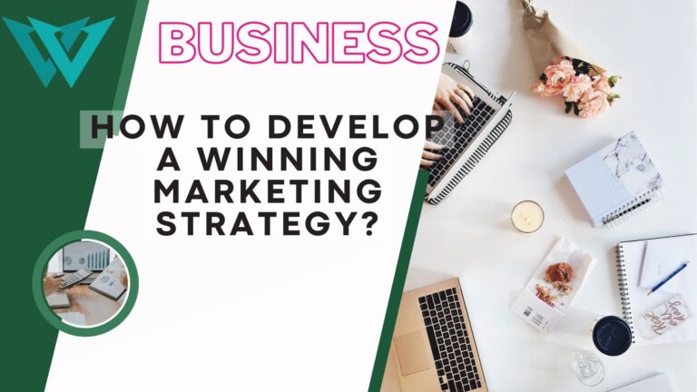 How to develop a winning marketing strategy