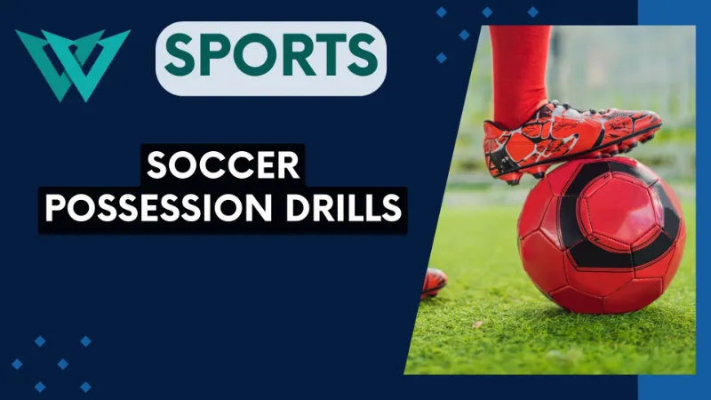 Soccer Possession Drills